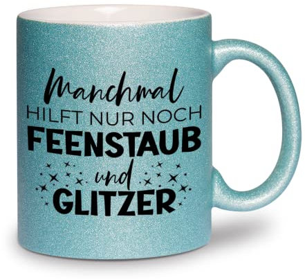 glitzertassen.de® | Manchmal hilft nur Feenstaub und Glitzer | Tasse mit Glitzer | Geschenkidee | Geburtstag | Lustige Sprüche | Kaffeetasse | Keramik | 330 ml | Türkis