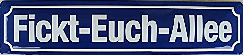 Blechwarenfabrik Braunschweig Kultschild Straßenschild Fickt-euch-Allee aus Blech Mehrfarbig, Maße: 46cm x 10cm, STR76