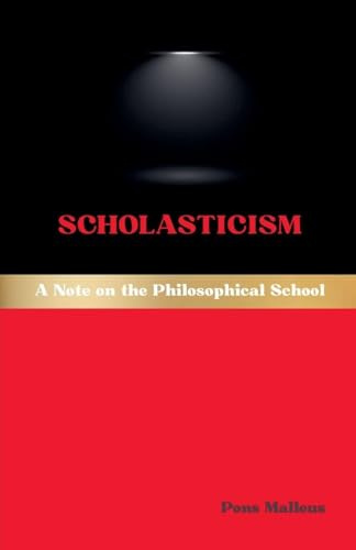 Scholasticism: A Note on the Philosophical School (Western Philosophical Schools, Band 11)