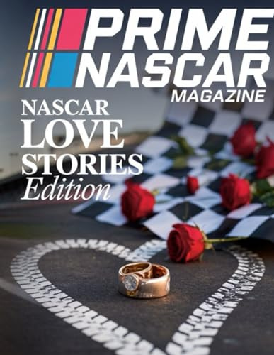 Prime NASCAR Magazine: NASCAR Love Stories Edition