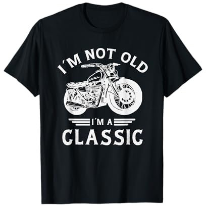 Im Not Old Im a Classic Motorbike Birthday Fathers Day Bike T-Shirt