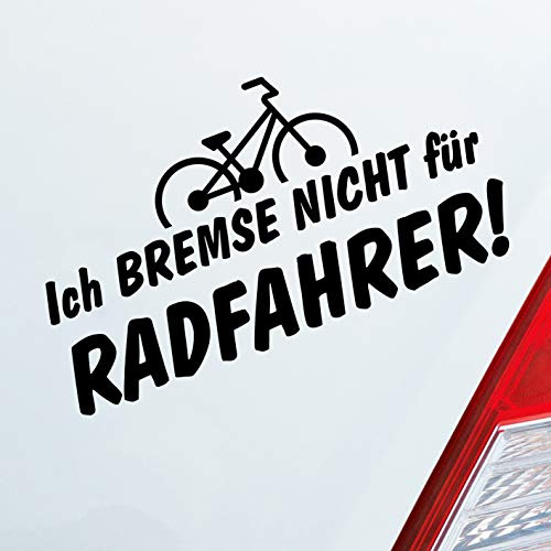 Hellweg Druckerei Ich Bremse Nicht Zubehör passend für Radfahrer Bicycle Rad Auto Aufkleber Sticker Heckscheibenaufkleber