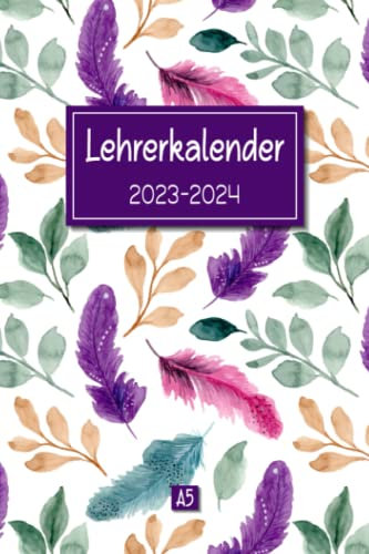 Lehrerkalender 2023-2024 A5: Schulplaner und Lehrerplaner für Lehrerinnen & Lehrer | Planen und organisieren Sie das Schuljahr 2023-2024 | 2 Seiten = ... | Format A5 [15,24 x 22,86 cm] | 175 Seiten