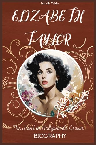 Elizabeth Taylor Biography: The Jewel in the Hollywood Crown