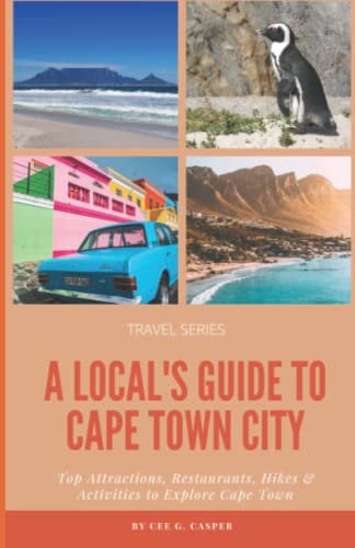 A Local’s Guide To Cape Town City: Top Attractions, Restaurants, Hikes & Activities to Explore Cape Town