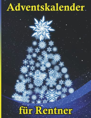 Adventskalender für Rentner: Kreuzworträtsel, Schwedenrätsel, Sudokus, Wortsuchrätsel, Labyrinthe, Suchbilder….