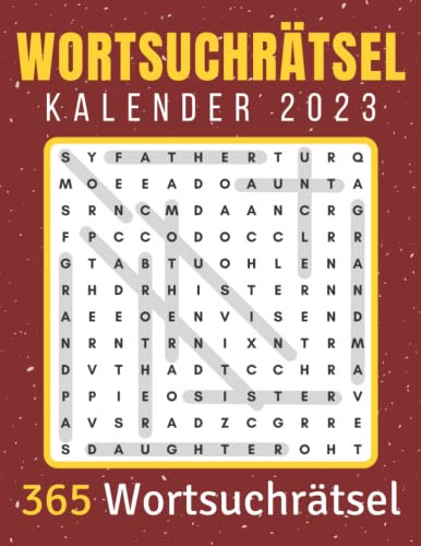 Wortsuchrätsel Kalender 2023: Rätsel Kalender 2023 | Rätselspaß für Senioren und Erwachsene mit 365 Wortsuchrätsel (Ein Rätsel pro Tag) | Inklusive Lösungen
