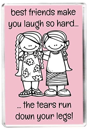 Best Friends Make You Laugh So Hard - Funny Sentimental Friendship Quote - Fridge Magnet - Novelty Gift