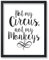 Poster Master Not My Circus Not My Monkeys Poster – Typografie-Druck – Minimale Kunst – trendige Kunst – Geschenk für Männer & Frauen – lustige Wanddekoration für Büro, Schlafzimmer oder Wohnzimmer –