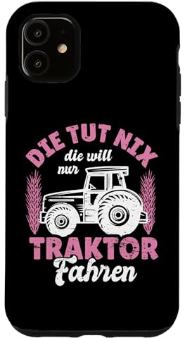 Die Tut Nix Die Will Nur Traktor Fahren Landwirtin Trecker Hülle für iPhone 11