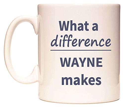 WeDoMugs What a Difference Wayne Makes Ceramic 11oz Coffee Mug