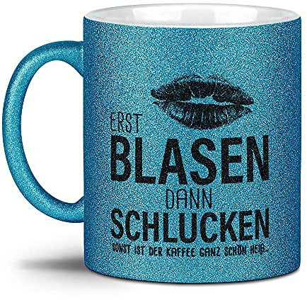 Tassendruck Glitzertasse - Erst Blasen dann Schlucken - Zweideutig, Kollegin, Freundin, Sexy-Tasse mit Spruch, Glitter - Hochwertige Keramik, Blau, 300 ml