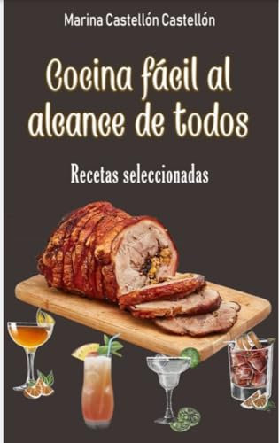 Cocina fácil al alcance de todos (Homenaje a Doña Marina Castellon Castellon)