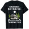 Camping Car Cadeau Campeur Humour Retraité T-Shirt