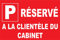 Panneau parking réservé à la clientèle du cabinet
