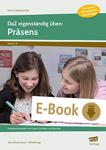 DaZ eigenständig üben: Präsens - SEK: Freiarbeitsmaterialien zum Lesen, Schreiben und Sprechen (5. bis 8. Klasse) (DaZ mit Selbstkontrolle - Sekundarstufe)