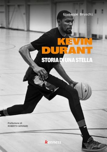 Kevin Durant. Storia di una stella (Sport ed esercizio fisico)