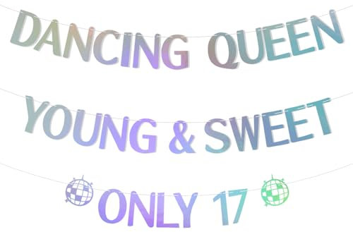 Dancing Queen Young & Sweet Only 17 Banner, Happy 17th Birthday Party Decorations, Dancing Queen 17th Birthday Party Decorations Holographic