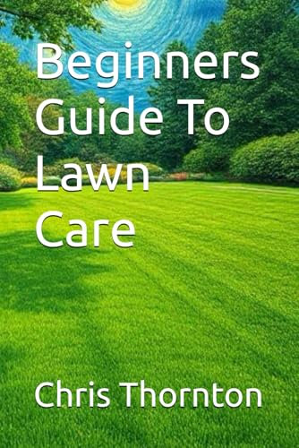 Beginners Guide To Lawn Care
