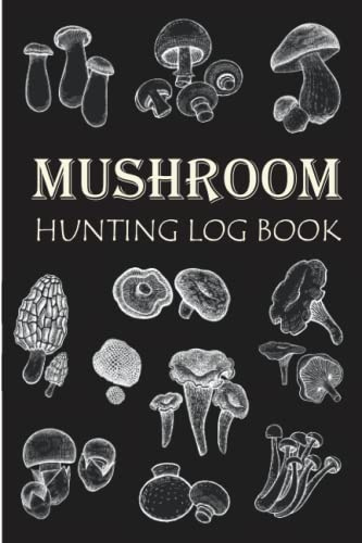 Mushroom Hunting Log Book: Mushroom Picking guided journal & notebook – Gift for Mushroom Hunters