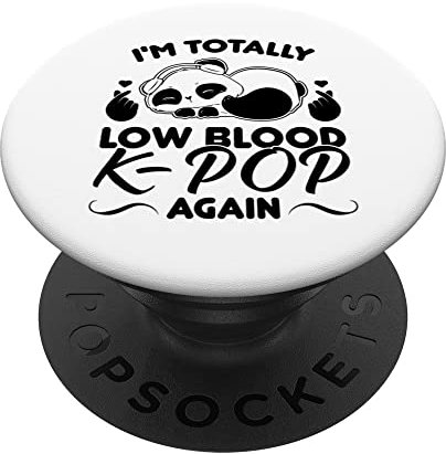 I'm totally low blood k-pop again k-pop merch k-pop PopSockets Swappable PopGrip
