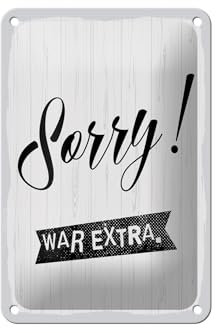 Femer Blechschild Spruch 12x18 cm Sorry war extra weißes Deko Schild