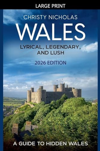 Wales: Lyrical, Legendary, and Lush (Hidden Gems, Band 5)