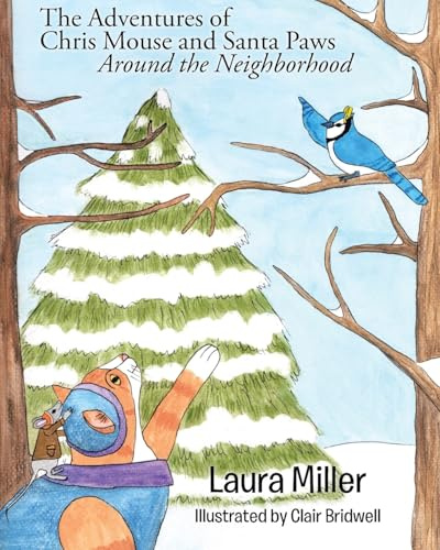 The Adventures of Chris Mouse and Santa Paws: Around the Neighborhood