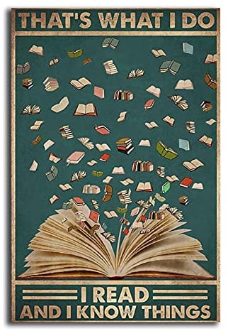 AXCISXK Bücher-Poster, Liebesbuch-Poster, That's What I Do I Read and I Know Things, Leinwanddrucke, Poster, Leinwand, Wandgemälde, Dekoration für Wohnzimmer, Schlafzimmer, 40 x 60 cm