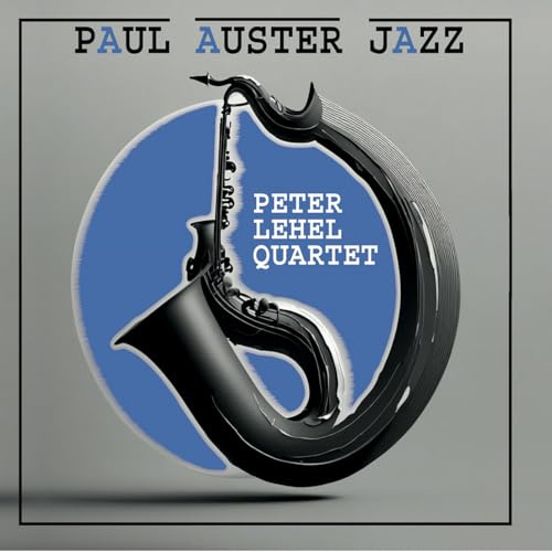 Peter Lehel Quartet: Paul Auster Jazz