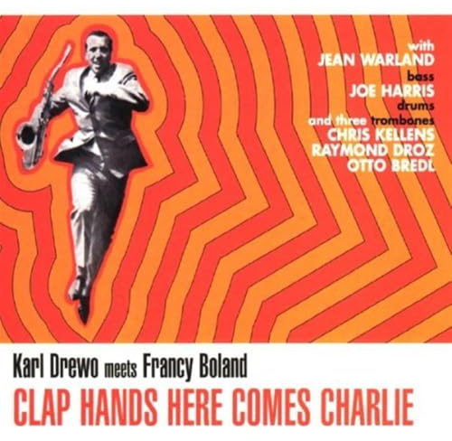 Clap Hands Here Comes Charlie - Karl Drewo Meets Francy Boland
