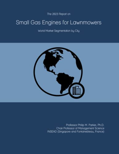 The 2023 Report on Small Gas Engines for Lawnmowers: World Market Segmentation by City