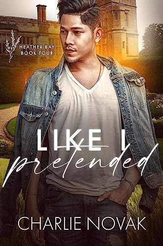 Like I Pretended (Heather Bay Book 4) (English Edition)