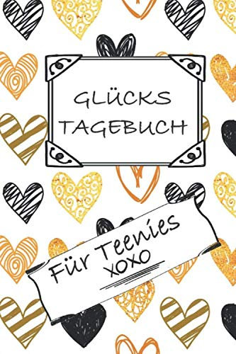Glückstagebuch für Teenies: Originelles Ausfüllbuch für Teenager - Geschenkidee für Mädchen - kreatives Eintragbuch für Teenager