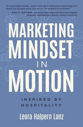 Marketing Mindset in Motion: Inspired by Hospitality (Marketing Mindset Series, Band 2)