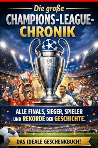 Die große Champions-League-Chronik: Alle Finals, Sieger, Spieler und Rekorde der Geschichte