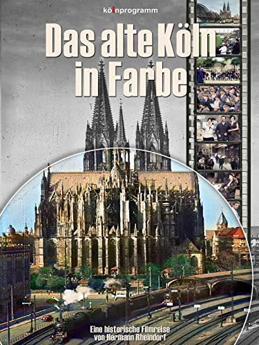 Das alte Köln in Farbe