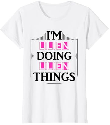 I'm Lilien Doing Lilien Things Vornamen Spruch Geschenk T-Shirt