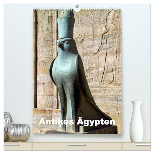 Antikes Ägypten (hochwertiger Premium Wandkalender 2026 DIN A2 hoch), Kunstdruck in Hochglanz: Ägypten im Altertum - Bauten, Statuen, Reliefs und Malereien (CALVENDO Orte)