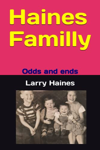 Haines Familly: Odds and ends