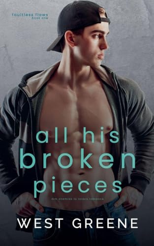 All His Broken Pieces (Faultless Flaws, Band 1)
