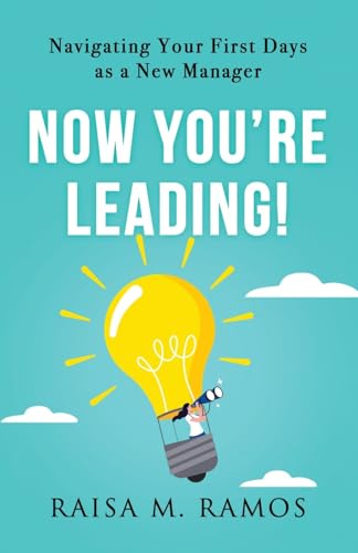 Now You're Leading! Navigating Your First Days As A New Manager