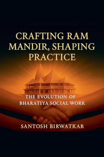 Crafting Ram Mandir, Shaping Practice The Evolution of Bharatiya Social Work