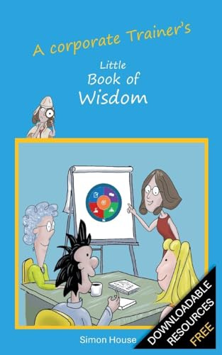 A corporate Trainer's Little Book of Wisdom