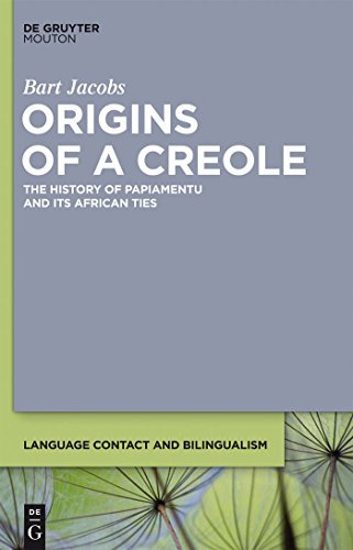 Origins of a Creole: The History of Papiamentu and Its African Ties (Language Contact and Bilingualism [LCB] Book 3) (English Edition)