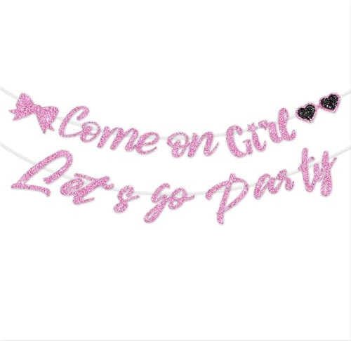 Come On Girl Let's Go Party-Banner, Geburtstag, Babyparty, Brautparty, Party-Dekoration