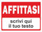 Pubblimania Cartello AFFITTASI Con Personalizzazione in alluminio Composito 3 mm (Affittasi)