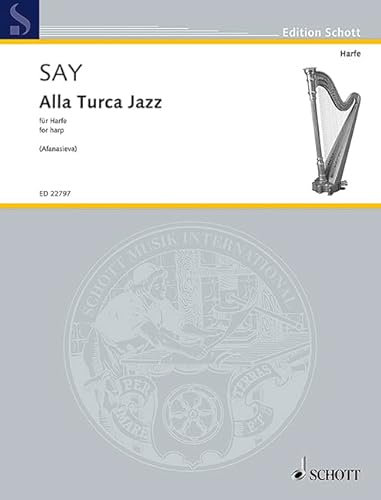 Alla Turca Jazz: Fantasie über das Rondo aus der Klaviersonate in A-Dur KV 331 von Wolfgang Amadeus Mozart, bearbeitet für Harfe von Ekaterina ... 5b. harp. Edition séparée. (Edition Schott)