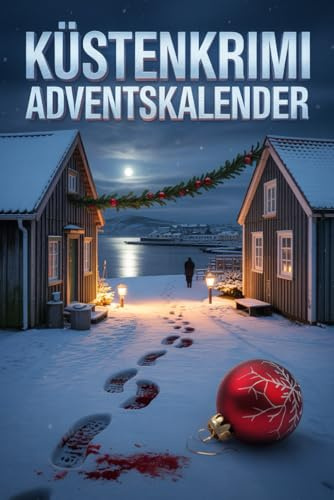 Küsten Krimi Adventskalender: 24 Tage, 24 Küstenrätsel – wo die Wellen das Schweigen brechen