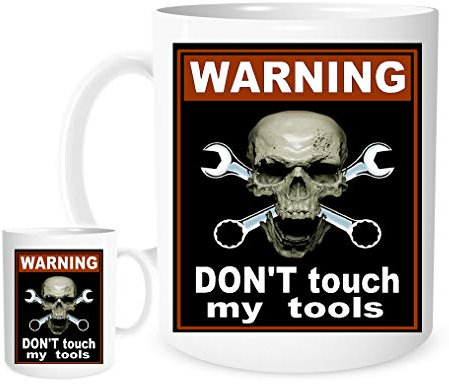 11OZ Don't Touch My Tools Logo Mug, Lovely Ceramic Gift Mug Featuring Emblem Funny Joke Laugh Mechanic Gift